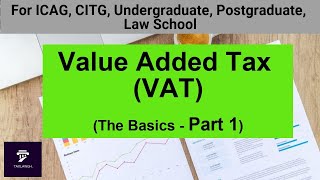 Taxation Lectures  Value Added Tax Part 1  Taxation in Ghana [upl. by Aihtiekal]