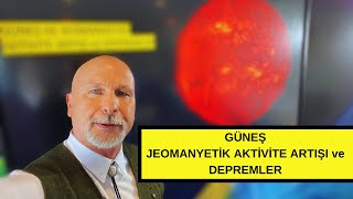 GÜNEŞ JEOMANYETİK AKTİVİTE ARTIŞI ve DEPREMLER  ÖNER DÖŞER [upl. by Mckinney]