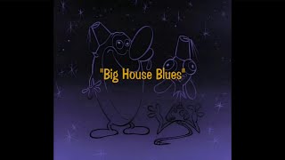 Ren amp Stimpy Music Big House Blues Sped up [upl. by Nigam]