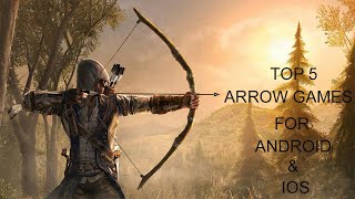 TOP 5 Arrow Games  HD and 3D Games for Android and IOS  Archery Game [upl. by Iraj669]