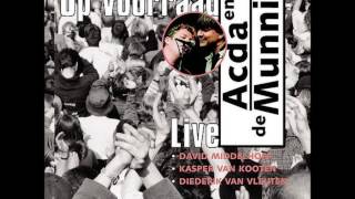 Acda en de Munnik  Het geeft niet Op Voorraad Live [upl. by Blood]