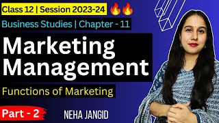 Marketing Management  Functions of Marketing  Part 2  Business Studies  Class 12  Neha Jangid [upl. by Luemas]