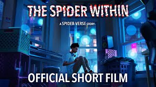 THE SPIDER WITHIN A SPIDERVERSE STORY  Official Short Film Full [upl. by Airegin]