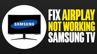 How To Fix AirPlay Not Working On Samsung TV [upl. by Ednutey494]