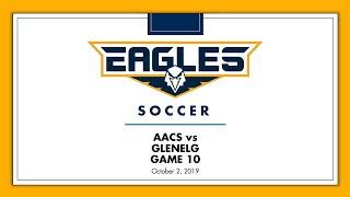 Game 10  AACS vs Glenelg 2019 [upl. by Ennywg445]