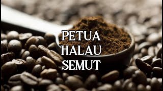 PETUA HALAU SEMUT Serbuk Kopi [upl. by Sindee]