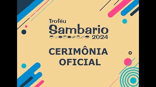 TROFÉU SAMBARIO 2024  CERIMÔNIA OFICIAL [upl. by Llenrrad]