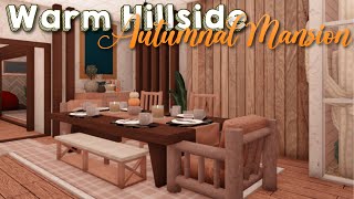 Roblox  Bloxburg 10k Warm Hillside Autumnal Modern Mansion No Large Plot  FULL BUILD [upl. by Llekim671]