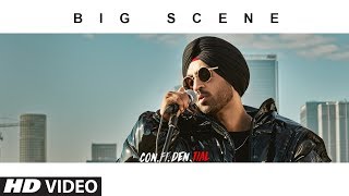 Official Video BIG SCENE  CONFIDENTIAL  Diljit Dosanjh  Songs 2018 [upl. by Juditha]