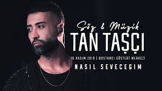 Tan Taşçı  Nasıl Seveceğim SözMüzikTanTaşçı  Canlı Performans [upl. by Abbotsun]