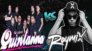 Grupo Quintana VS RAYMIX  Mix De Cumbia Sonidera [upl. by Ribaudo10]