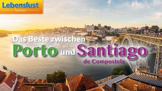 Das Beste zwischen Porto und Santiago de Compostela mit Lebenslust Touristik [upl. by Bast677]