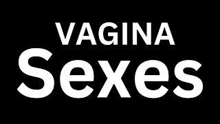 How to Pronounce quotquotVagina Sexesquot in English Language how to say quotVagina SexesquotVagina Sexes [upl. by Hayyifas211]