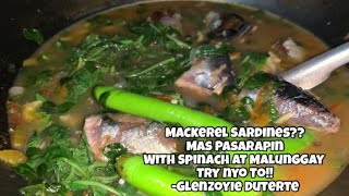 Mackerel SardinesMas PasarapinWith Spinach at MalunggayTry nyo ToGlenzoyie Duterte [upl. by Bessie]