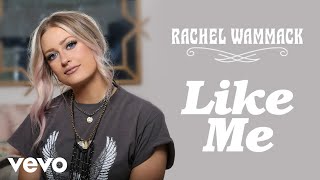 Rachel Wammack  Like Me Official Audio [upl. by Nodarse]