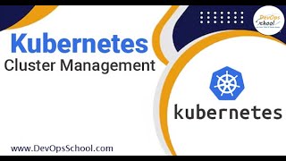 Kubernetes Cluster Management [upl. by Bathelda]