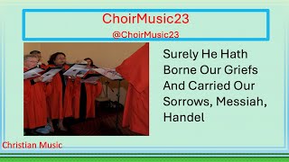 Surely He Hath Borne Our Griefs and Carried Our Sorrows Messiah B Handel [upl. by Clarabelle]