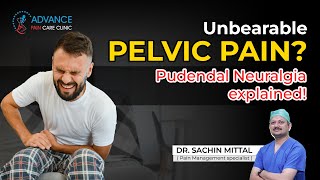 Pelvic Pain Relief Managing Pudendal Neuralgia Effectively  Dr Sachin Mittal [upl. by Ttegirb]