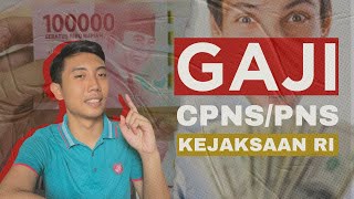 Bahas Gaji CPNSPNS Kejaksaan RI  Jumlah Jenis Tunjangan Mekanisme Gajian [upl. by Arze]