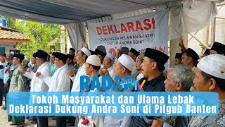 Tokoh Masyarakat dan Ulama Lebak Deklarasi Dukung Andra Soni di Pilgub Banten  RADAR BANTEN [upl. by Balliol]