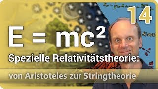 Spezielle Relativitätstheorie E  mc² • Aristoteles ⯈ Stringtheorie 14  Josef M Gaßner [upl. by Akiehs]