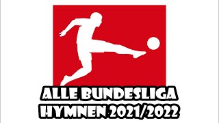 alle 18 Bundesliga HYMNEN 2021  2022 [upl. by Ssecnirp929]