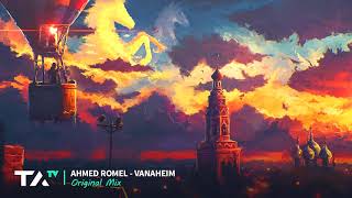 Ahmed Romel  Vanaheim Original Mix [upl. by Tupler44]