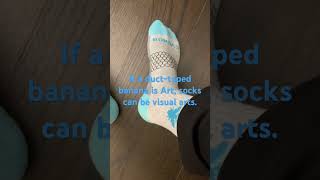 If a ducttaped banana is Art socks can be visual arts shorts artwork ducttape [upl. by Ahsuoj589]