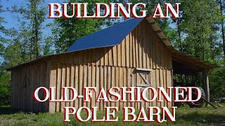 Building an Oldfashioned Pole Barn Pt 6  The Farm Hands Companion Show ep 12 [upl. by Llehsim]