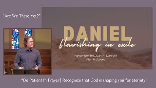 Nov 3 2024  Daniel 9  Alan Hultberg  Sermon Only [upl. by Ailad]