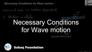 Necessary Conditions for Wave motion Physics Lecture  Sabaqpk [upl. by Accemahs]