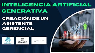 Creación de un Asistente de Gerencia con Inteligencia Artificial Generativa [upl. by Gavin]