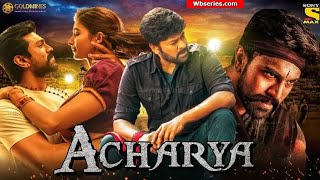 Acharya New South Movie  Hindi Dubbed  MegaStar  Ram Charan  Superhit Movie [upl. by Eednyl732]