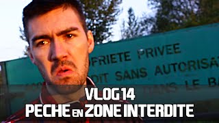 PÊCHE EN ZONE INTERDITE  VLOG 14 [upl. by Given769]