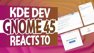 KDE dev REACTS to GNOME 45 [upl. by Elbam908]