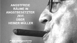 quotHeiner Müller  Angstfreie Räume in angstbesetzter Zeitquot Teil 17 [upl. by Novj]