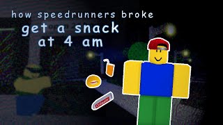 How Speedrunners Broke get a snack at 4 am [upl. by Lisha425]