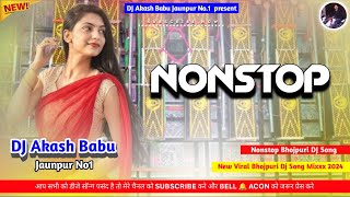 Nonstop Bhojpuri Dj Song  Hard Bass Vibration Mix  Dj remix bhojpuri  DJ Akash Babu Jaunpur no1 [upl. by Anaehs]