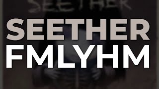 Seether  FMLYHM Official Audio [upl. by Iccir]