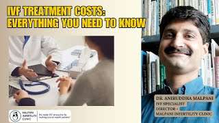 IVF Treatment costs What you need to know  Dr Aniruddha Malpani ivftreatment ivfmumbai ivfcost [upl. by Joaquin513]