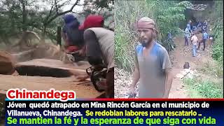 Urgente Minero Atrapado en una Mina en Villa Nueva Chiandega [upl. by Nesahc231]