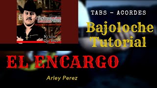 El Encargo  Arley Perez  Tutorial  BAJOLOCHE Tabs  Acordes [upl. by Rush]