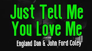 Just Tell Me You Love Me  England Dan and John Ford Coley  Original Karaoke Sound [upl. by Cia]