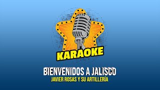 Karaoke  Bienvenidos A Jalisco  Javier Rosas Y Su Artillería Pesada [upl. by Enala]