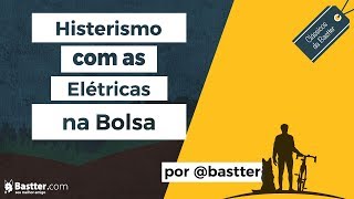 Histerismo com as Elétricas na Bolsa [upl. by Anyahs]