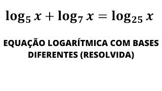 EQUAÇÃO LOGARÍTMICA COM BASES DIFERENTES EXPLICADA [upl. by Acirema]