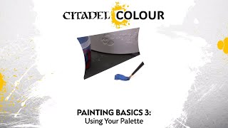 Citadel Colour – Using Your Palette [upl. by Animrac]