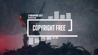 Cyberpunk 2077 by Infraction No Copyright Music Free Download  Cyber Attack [upl. by Yasnyl955]