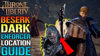 Throne amp Liberty quotBerserk Dark Enforcerquot Location Guide How To Find Him TODAY [upl. by Jacqui955]