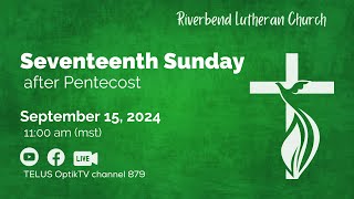 Riverbend Lutheran  Seventeenth Sunday after Pentecost [upl. by Houlberg]